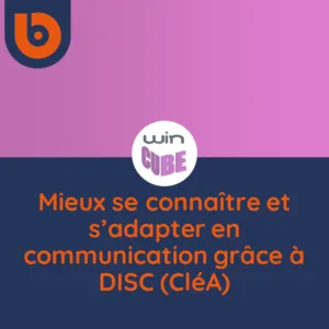 Mieux se connaître et s’adapter en communication grâce à DISC (CléA)